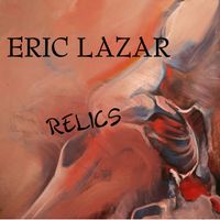 Relics by Eric H Lazar