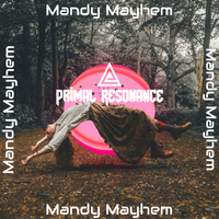 Primal Resonance by Mandy Mayhem