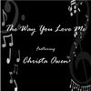 The Way You Love Me - Christa Owen