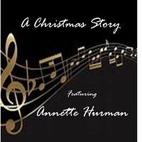 A Christmas Story - Annette Hurman