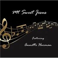 My Sweet Jesus - Annette Hurman