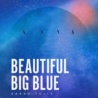 Beautiful Big Blue by Sarah Tolle