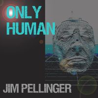 Only Human by Jim Pellinger