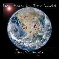 New Face On The World by Jim Pellinger