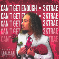 Can't Get Enough  by 3ktrae