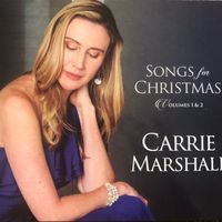 Songs for Christmas: Volumes 1 & 2 by Carrie Marshall