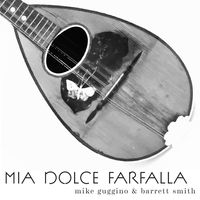 Mia Dolce Farfalla by Mike Guggino & Barrett Smith 