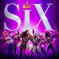SIX THE MUSICAL - Begins September 17th!!!!