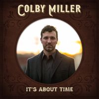 It’s About Time - EP by Colby Miller