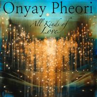 All Kinds of Love  by Onyay Pheori