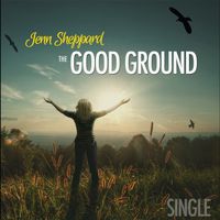 The Good Ground by Jenn Sheppard