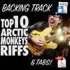 Top 10 Arctic Monkeys Guitar Riffs | PDF Tabs & Backing Tracks