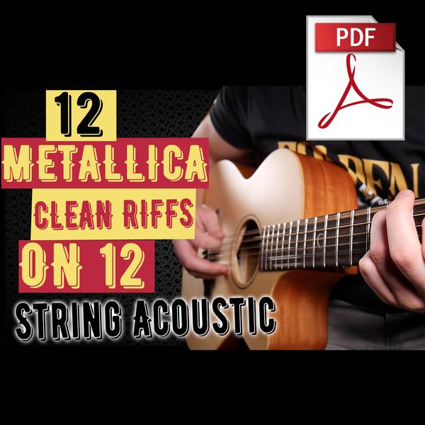 12 Metallica Clean Riffs On 12 String Acoustic PDF TABS