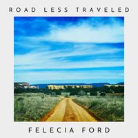 Road Less Traveled by Felecia Ford