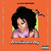 Potential Gon Pay by A.yoni Jeffries