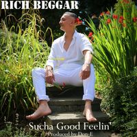 Sucha Good Feelin' by Rich Beggar
