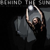 Behind the Sun by The Unlimited Stars
