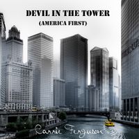 Devil in the Tower (America First) by Carrie Ferguson 