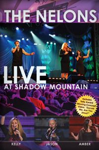 The Nelons: Live at Shadow Mountain DVD