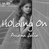 Ariana Jalia - 2021 Holding On Official Cover Art