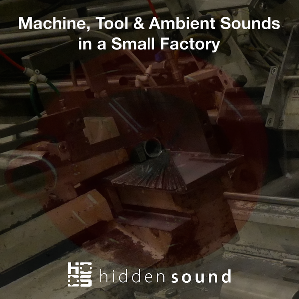 Machine, Tool and Ambient Sounds in a Small Factory