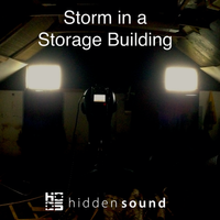Storm in a Storage Building by Hidden Sound