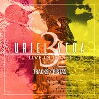 LIVE IN ISRAEL 3 (Tracks/ Pistas) by Uriel Vega