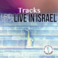 LIVE IN ISRAEL (Tracks/ Pistas) by Uriel Vega