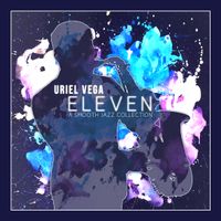 Eleven - A Smooth Jazz Collection by Uriel Vega