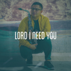 LORD I NEED YOU (Alto Sax Sheet Music)