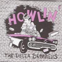 The Delta Bombers - Howlin'