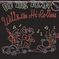 Will & the Hi-Rollers - Do the Town