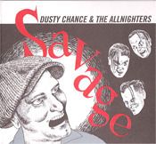 Dusty Chance & the Allnighters "Savage"