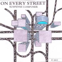 On Every Street 2013 by Suspense Composer