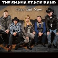 Then and Now - Download CD by The Shana Stack Band