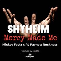 Mercy Made Me by Shyheim ft Mickey Factz, RJ Payne, Rockness pd by Nar8ta
