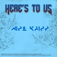 Here’s to Us by Wize Kaizz