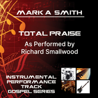 Total Praise Instrumental by Mark A. Smith