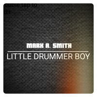 Little Drummer Boy by Mark A. Smith