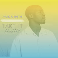 Take It Away by Mark A. Smith