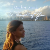 The Thought of You by Mark A. Smith