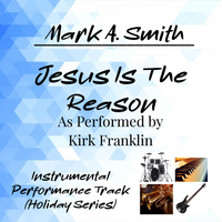 JESUS IS THE REASON FOR THE SEASON INSTRUMENTAL by Mark A. Smith
