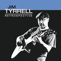 Jim Tyrrell - Retrospective ALBUM: CD