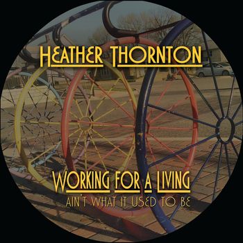 Working for a Living - CD Design - Heather Thornton

