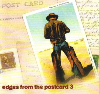 Edges From The Postcard 3: A Twangfest compilation ~ played guitar and co-produced "Cold Feet" with Hayseed

