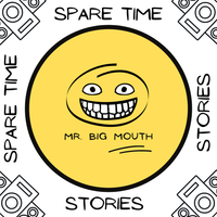 Spare time stories by Mr. Big Mouth