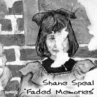 Faded Memories by Shane Speal
