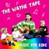 The Wayne Tape - Music For Kids