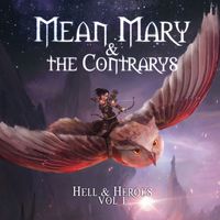 Hell & Heroes Vol. 1 by Mean Mary & The Contrarys