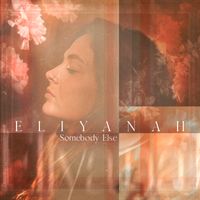 Somebody Else by Eliyanah